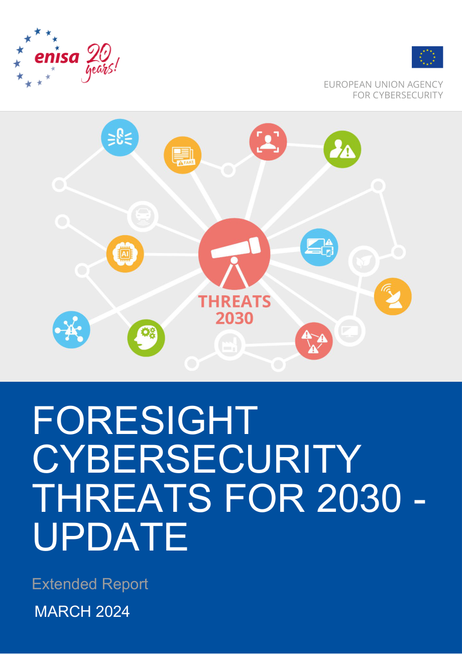 欧盟网络安全局（ENISA）：2030年网络安全威胁展望-更新至2024年：扩展报告（英文版）（37页）.pdf_第1页