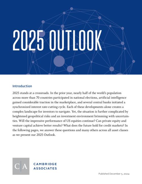康桥汇世（Cambridge Associates）：2025年全球投资展望报告（英文版）（44页）.pdf