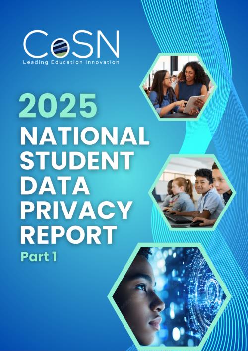 美国学校网络联合会（CoSN）：2025年国家学生数据隐私报告-Part1（英文版）（56页）.pdf