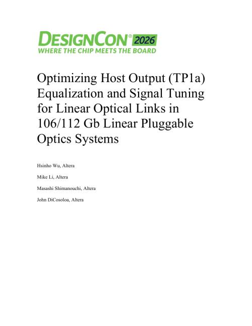 DCON26_PAPER_Track03_OptimizingHostOutputTP1aEqualizationSignalTuningforLinearOpticalLinksin106112GbLinearP_191_14.pdf