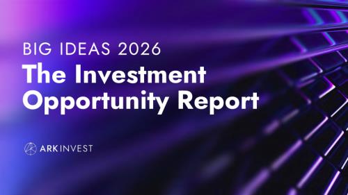 方舟投资（ARK Invest）：Big Ideas 2026：投资机遇报告：AI、机器人、生物技术、航天、区块链五大主题（英文版）（52页）