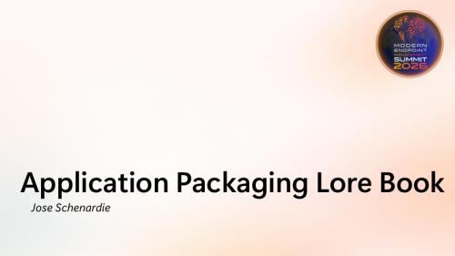 Modern Management Summit 2026 Application Packaging Lore Book - Application_Packaging_Lore_Book_MEMSummit26.pdf
