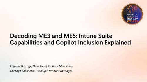 Modern Management Summit 2026 Decoding ME3 and ME5 Intune Suite Capab... - MEMSummit26 Session ME3 and ME5 inclusion Eugenie_Lavanya.pdf