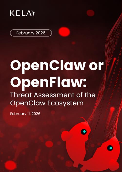 KELA：2026 OpenClaw or OpenFlaw：OpenClaw 生态威胁评估报告（英文版）（29页）.pdf