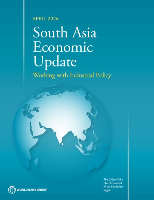 世界银行：2026南亚经济半年报：产业政策落地实践（4月期）（英文版）（140页）.pdf