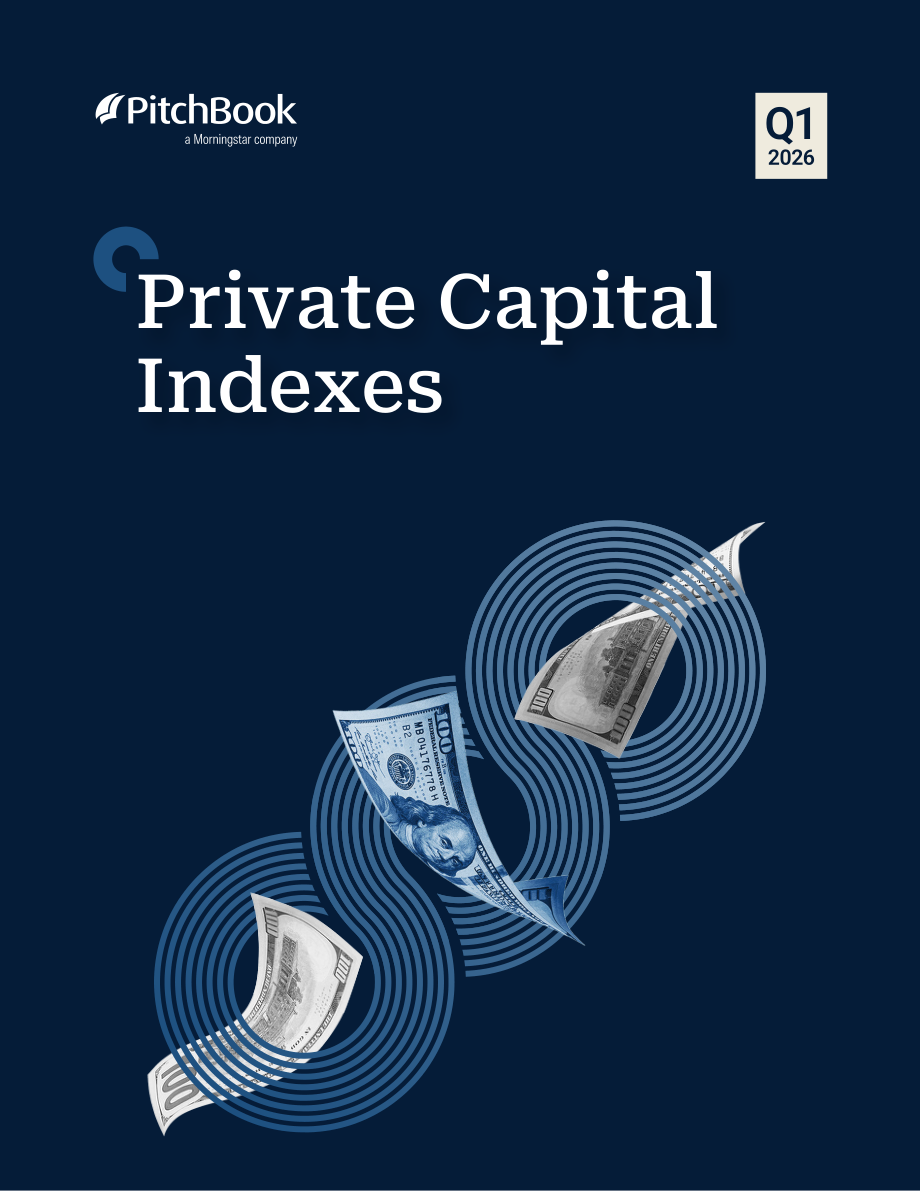 PitchBook：2026年第一季度私募资本指数报告（英文版）（24页）.pdf_第1页