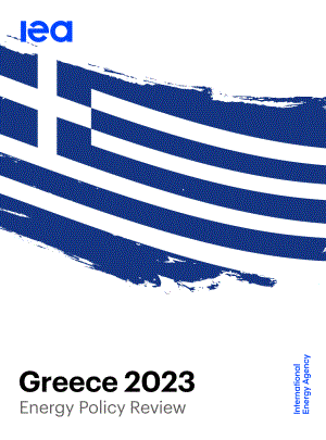 国际能源署（IEA）：2023年希腊能源政策评述报告（英文版）（167页）.pdf